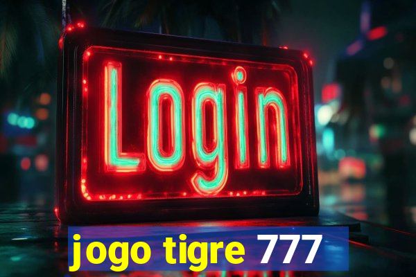 jogo tigre 777 - Cemstoretec